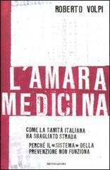 L' amara medicina. Come la sanità italiana ha sbagliato strada L' amara medicina. Come la sanità italiana ha sbagliato strada