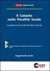 Il catasto nella fiscalità locale. La gestione comunale dei dati catastali. Con CD-ROM Il catasto nella fiscalità locale. La gestione comunale dei dati catastali. Con CD-ROM