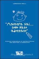 Maestra sai... sono nato adottato