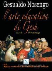 L' arte educativa di Gesł. Gesł modello dei catechisti, degli insegnanti e degli educatori L' arte educativa di Gesł. Gesł modello dei catechisti, degli insegnanti e degli educatori