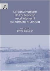 La conservazione dell'autenticit� negli interventi sul costruito a Venezia