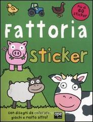 La fattoria. Sticker. Con adesivi