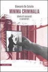 Minima criminalia. Storie di carcerati e carcerieri Minima criminalia. Storie di carcerati e carcerieri