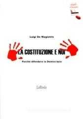 La Costituzione e noi. Perch� difendere la democrazia. Con espansione online. Per la Scuola media