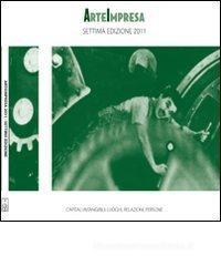 Arteimpresa. Capitali intangibili. Luoghi, relazioni, persone Arteimpresa. Capitali intangibili. Luoghi, relazioni, persone