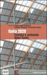 Italia 2020. Energia e ambiente dopo Kyoto Italia 2020. Energia e ambiente dopo Kyoto