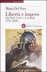 Libertà e impero. Gli Stati Uniti e il mondo 1776-2006 Libertà e impero. Gli Stati Uniti e il mondo 1776-2006