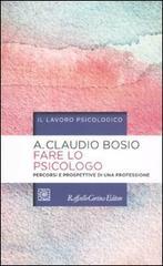 Fare lo psicologo. Percorsi e prospettive di una professione Fare lo psicologo. Percorsi e prospettive di una professione
