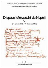 Dispacci sforzeschi da Napoli (1� gennaio 1462-31 dicembre 1463)
