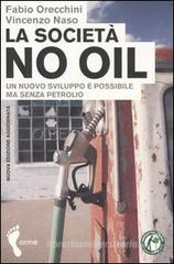 La societ� no oil. Un nuovo sviluppo � possibile ma senza petrolio