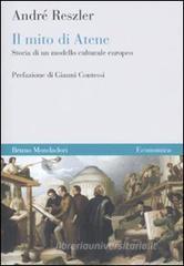 Il mito di Atene. Storia di un modello culturale europeo Il mito di Atene. Storia di un modello culturale europeo