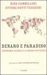 Denaro e paradiso. L'economia globale e il mondo cattolico Denaro e paradiso. L'economia globale e il mondo cattolico