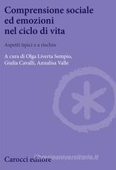 Comprensione sociale ed emozioni nel ciclo di vita. Aspetti tipici e a rischio Comprensione sociale ed emozioni nel ciclo di vita. Aspetti tipici e a rischio