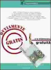 Ovviamente gratis... e la chiamavano gratuit�