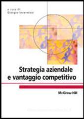 Strategia aziendale e vantaggio competitivo Strategia aziendale e vantaggio competitivo