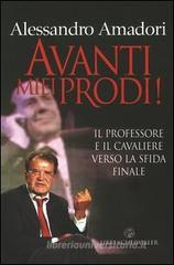 Avanti miei prodi! Il professore e il cavaliere verso la sfida finale Avanti miei prodi! Il professore e il cavaliere verso la sfida finale