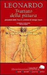 Trattato della pittura (rist. anast. Roma, 1980). Ediz. integrale Trattato della pittura (rist. anast. Roma, 1980). Ediz. integrale