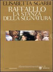Raffaello. La Stanza della Segnatura. Con DVD Raffaello. La Stanza della Segnatura. Con DVD