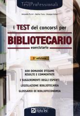 I test dei concorsi per bibliotecario. Eserciziario I test dei concorsi per bibliotecario. Eserciziario