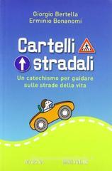 Cartelli stradali. Un catechismo per guidare nelle strade della vita Cartelli stradali. Un catechismo per guidare nelle strade della vita