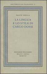 La lingua e lo stile di Carlo Dossi. Edizione in facsimile del volume Ricciardi, �Documenti di filologia�, 3, 1958