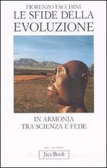 Le sfide della evoluzione. In armonia tra scienza e fede Le sfide della evoluzione. In armonia tra scienza e fede