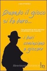 Quando il gioco si fa duro... i duri cominciano a giocare Quando il gioco si fa duro... i duri cominciano a giocare
