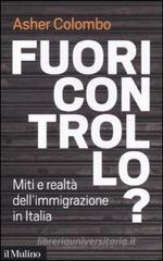 Fuori controllo? Miti e realt� dell'immigrazione in Italia