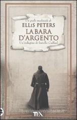 La bara d'argento. La indagini di fratello Cadfael vol.1
