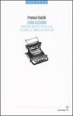 Libro azzurro. Prontuario imperfetto per chi legge, chi scrive, chi compra e chi vende libri Libro azzurro. Prontuario imperfetto per chi legge, chi scrive, chi compra e chi vende libri