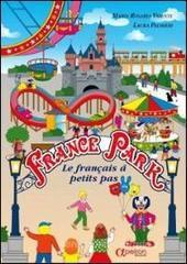 France Park. Le francais � petit pas. Per il 1� ciclo