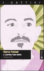 Marco Pantani. Il campione fuori norma Marco Pantani. Il campione fuori norma