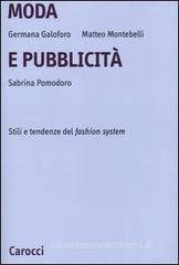 Moda e pubblicità. Stile e tendenze del fashion system Moda e pubblicità. Stile e tendenze del fashion system