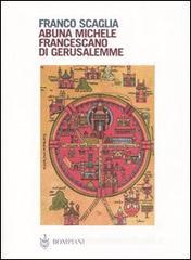 Abuna Michele. Francescano di Gerusalemme Abuna Michele. Francescano di Gerusalemme