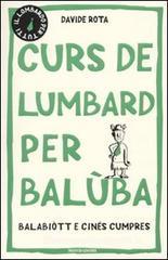 Curs de lumbard per balùba, balabiòtt e cinés cumpres Curs de lumbard per balùba, balabiòtt e cinés cumpres