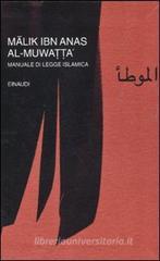 Al-Muwatta. Manuale di legge islamica Al-Muwatta. Manuale di legge islamica