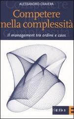 Competere nella complessit�. Il management tra ordine e caos