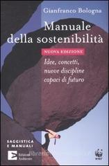 Manuale della sostenibilità. Idee, concetti, nuove discipline capaci di futuro Manuale della sostenibilità. Idee, concetti, nuove discipline capaci di futuro