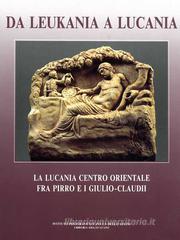 Da Leukania a Lucania. La Lucania centro orientale fra Pirro e i Giulio-Claudii