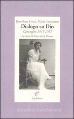 Dialogo su Dio. Carteggio 1941-1952 Dialogo su Dio. Carteggio 1941-1952