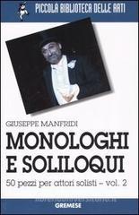 Monologhi e soliloqui. 50 pezzi per attori solisti vol.2 Monologhi e soliloqui. 50 pezzi per attori solisti vol.2