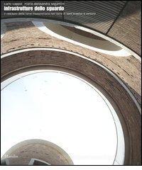 Infrastrutture dello sguardo. Il restauro della Torre Massimiliana nell'isola di Sant'Erasmo a Venezia Infrastrutture dello sguardo. Il restauro della Torre Massimiliana nell'isola di Sant'Erasmo a Venezia