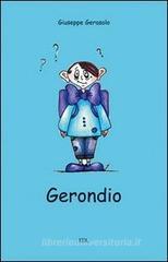 Gerondio. Disavventure tragicomiche di un tizio nato sfortunato e vissuto peggio