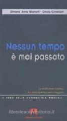 Nessun tempo � mai passato. La mediazione didattica tra storia esperta e storia insegnata