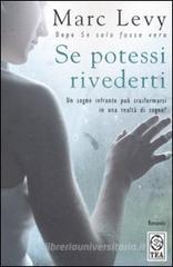 Se potessi rivederti. Un sogno infranto pu� trasformarsi in una realt� di sogno?
