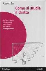 Come si studia il diritto. Una guida pratica per affrontare con successo la facolt� di giurisprudenza
