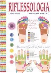 Riflessologia. Manuale pratico. Massaggio zonale di piede e mano Riflessologia. Manuale pratico. Massaggio zonale di piede e mano