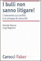 I bulli non sanno litigare! L'intervento sui conflitti e lo sviluppo di comunit�
