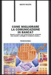 Come migliorare la comunicazione in banca? Spunti creativi per trasformare le relazioni con i clienti e colleghi. E renderle umane... eBook