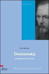 Dostoevskij. La passione per Cristo Dostoevskij. La passione per Cristo